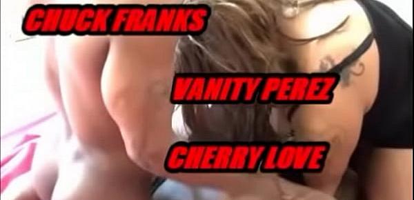  FOUR WAY BANG WITH BIG RED BOOTY CHERRY LOVE CHUCK FRANKS VANITY PEREZ